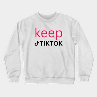 KEEP tiktoK Crewneck Sweatshirt